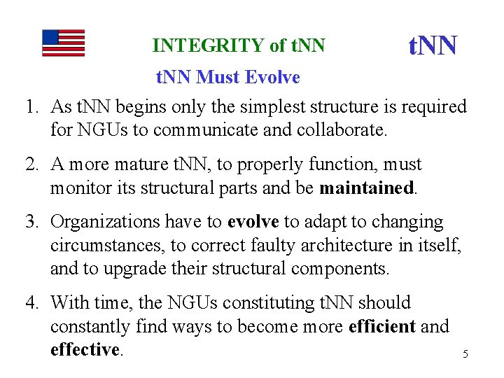 INTEGRITY of t. NN Must Evolve 1. As t. NN begins only the simplest