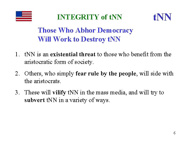 INTEGRITY of t. NN Those Who Abhor Democracy Will Work to Destroy t. NN