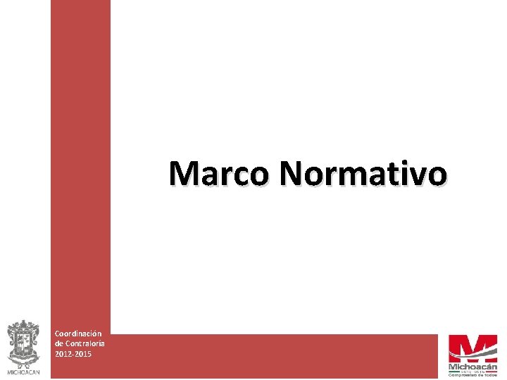 Marco Normativo Coordinación de Contraloría 2012 -2015 
