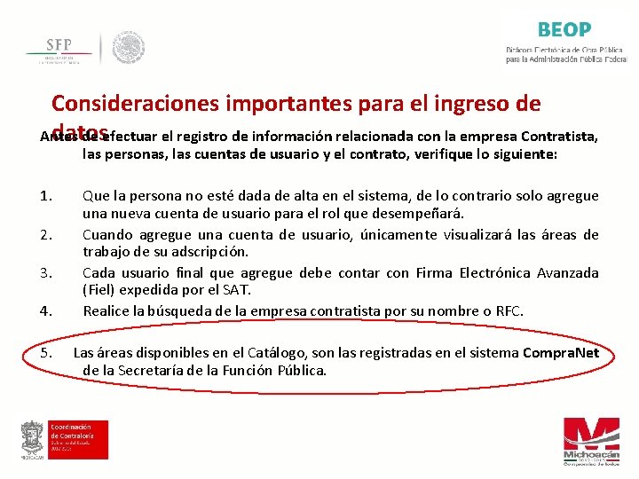 Consideraciones importantes para el ingreso de datos Antes de efectuar el registro de información