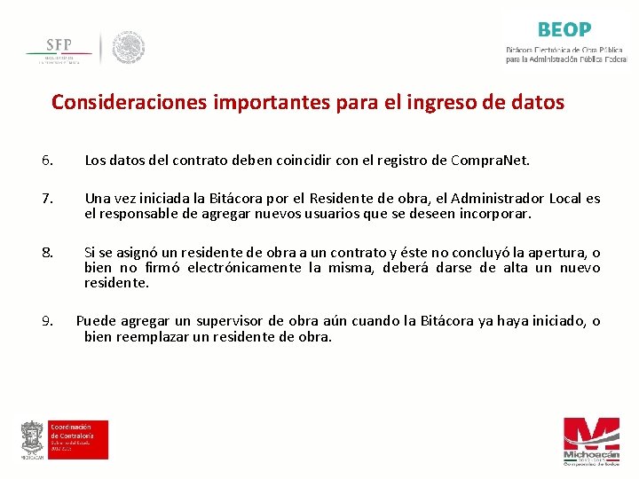 Consideraciones importantes para el ingreso de datos 6. Los datos del contrato deben coincidir