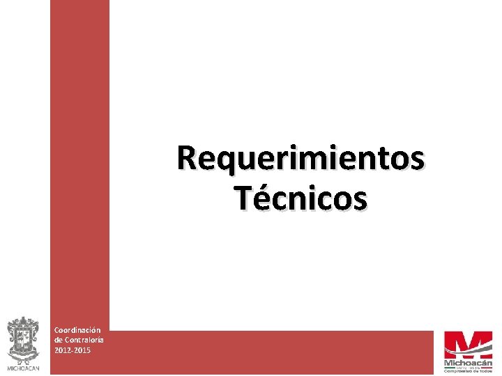 Requerimientos Técnicos Coordinación de Contraloría 2012 -2015 
