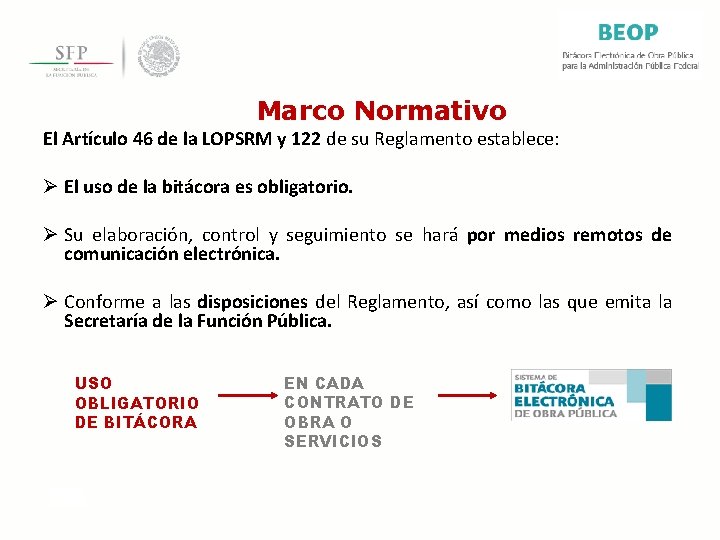 Marco Normativo El Artículo 46 de la LOPSRM y 122 de su Reglamento establece: