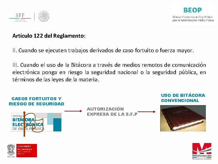 Artículo 122 del Reglamento: II. Cuando se ejecuten trabajos derivados de caso fortuito o