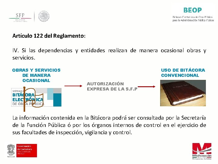 Artículo 122 del Reglamento: IV. Si las dependencias y entidades realizan de manera ocasional