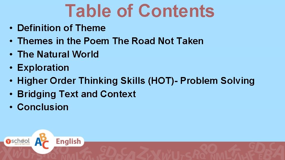 Table of Contents • • Definition of Themes in the Poem The Road Not