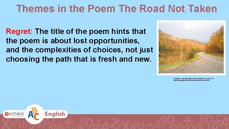 Themes in the Poem The Road Not Taken Regret: The title of the poem