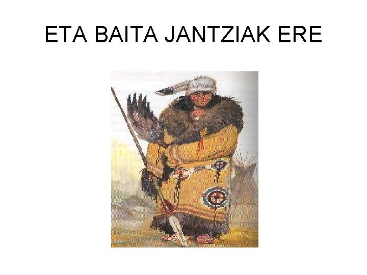 ETA BAITA JANTZIAK ERE 