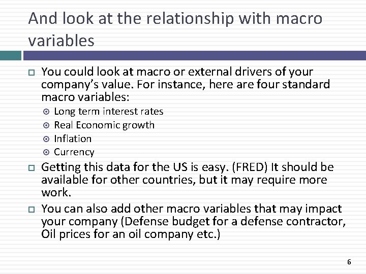 And look at the relationship with macro variables You could look at macro or