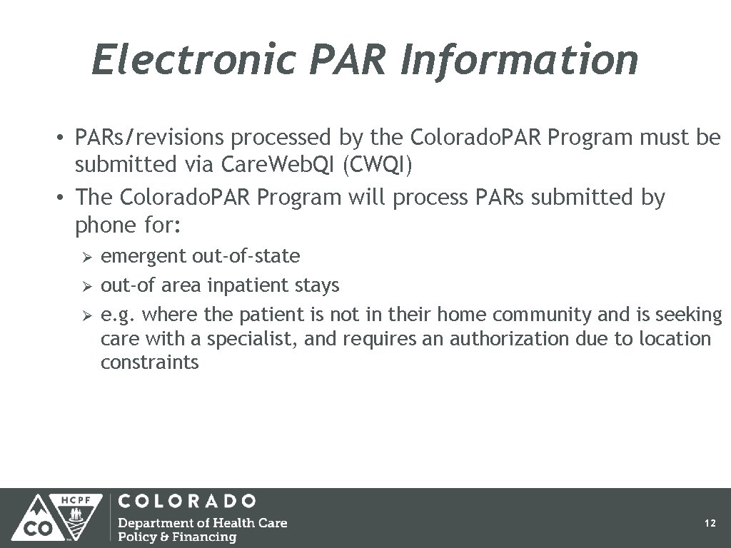 Electronic PAR Information • PARs/revisions processed by the Colorado. PAR Program must be submitted
