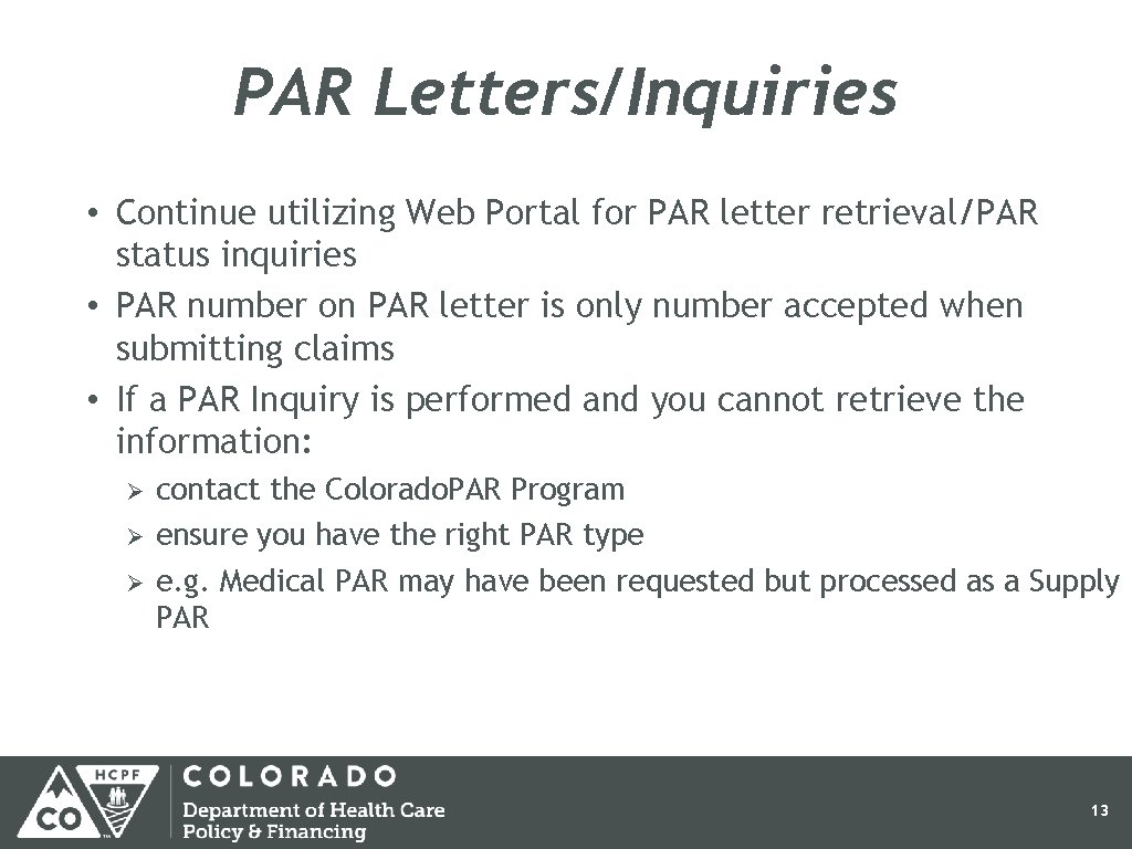 PAR Letters/Inquiries • Continue utilizing Web Portal for PAR letter retrieval/PAR status inquiries •