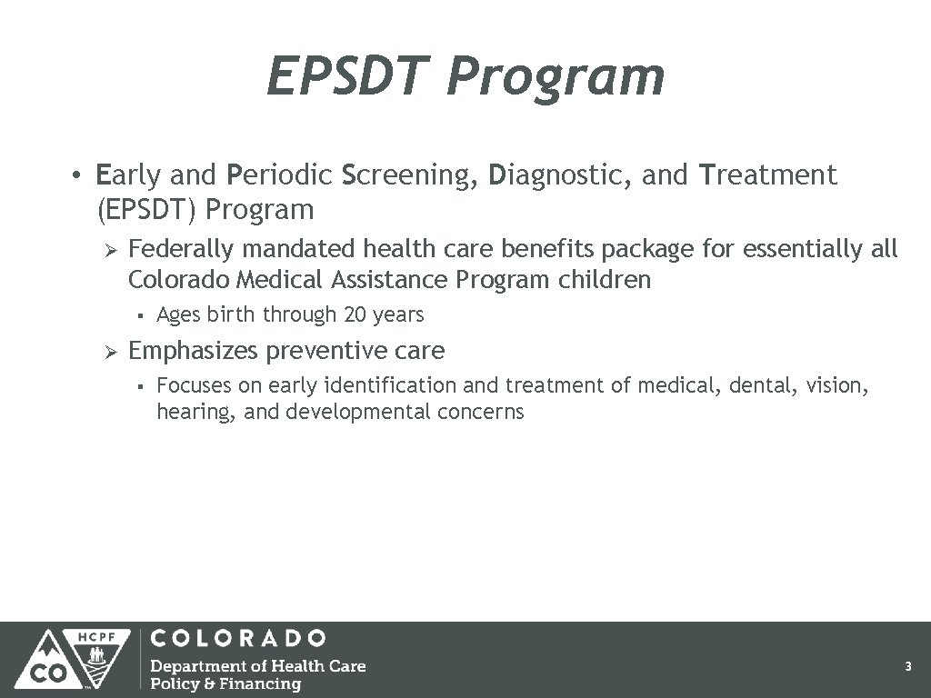 EPSDT Program • Early and Periodic Screening, Diagnostic, and Treatment (EPSDT) Program Ø Federally