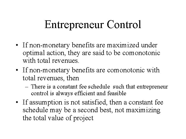 Entrepreneur Control • If non-monetary benefits are maximized under optimal action, they are said