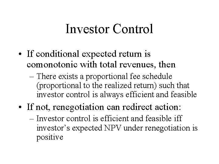 Investor Control • If conditional expected return is comonotonic with total revenues, then –