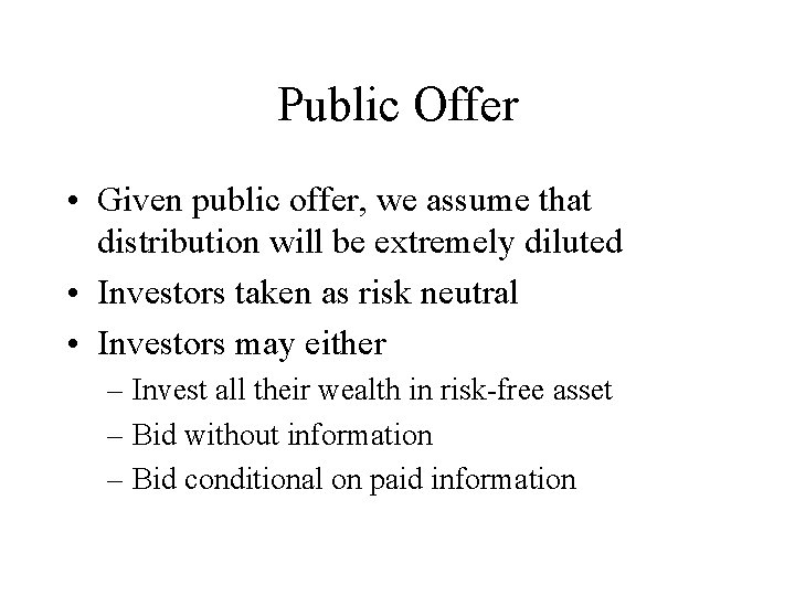 Public Offer • Given public offer, we assume that distribution will be extremely diluted