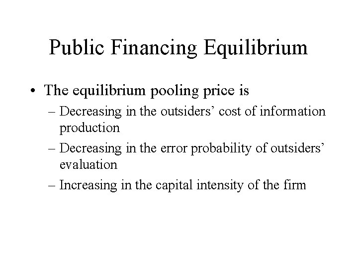 Public Financing Equilibrium • The equilibrium pooling price is – Decreasing in the outsiders’