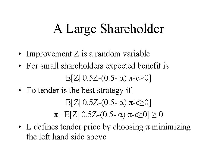 A Large Shareholder • Improvement Z is a random variable • For small shareholders