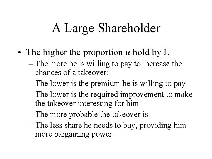 A Large Shareholder • The higher the proportion α hold by L – The