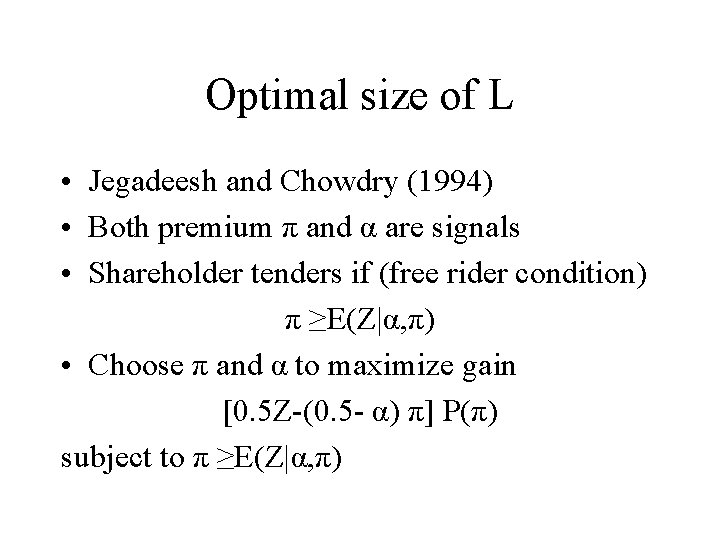 Optimal size of L • Jegadeesh and Chowdry (1994) • Both premium π and