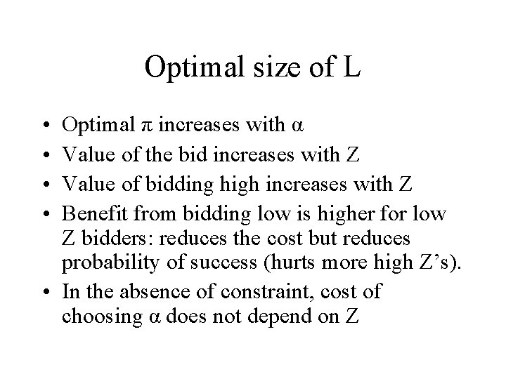 Optimal size of L • • Optimal π increases with α Value of the