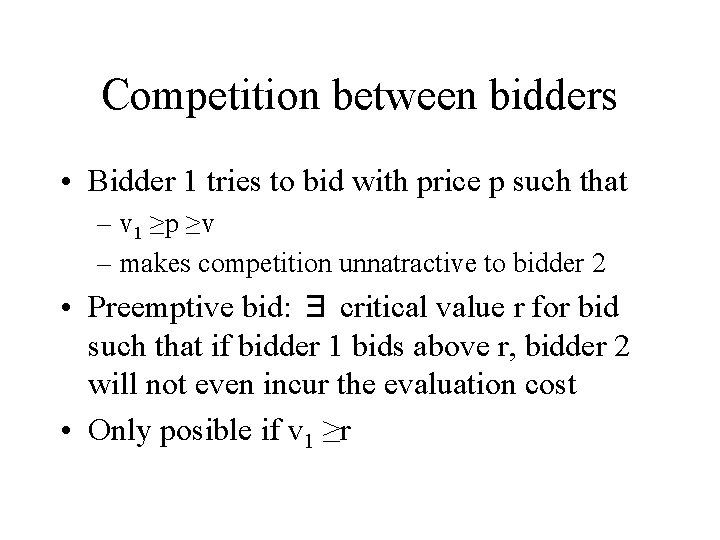 Competition between bidders • Bidder 1 tries to bid with price p such that