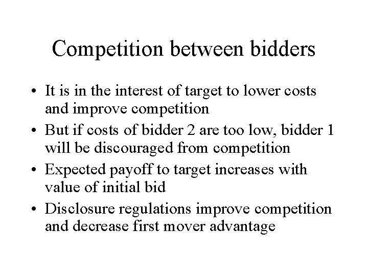 Competition between bidders • It is in the interest of target to lower costs