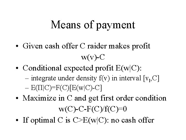 Means of payment • Given cash offer C raider makes profit w(v)-C • Conditional