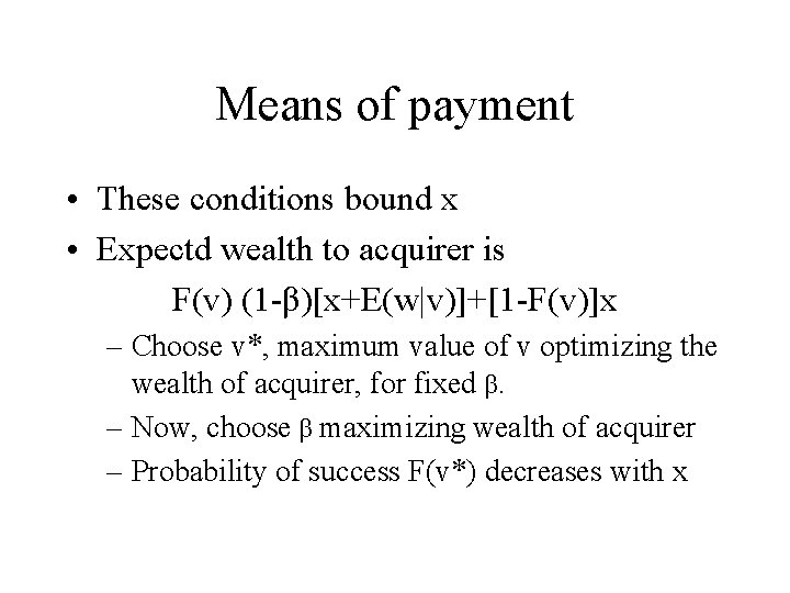 Means of payment • These conditions bound x • Expectd wealth to acquirer is