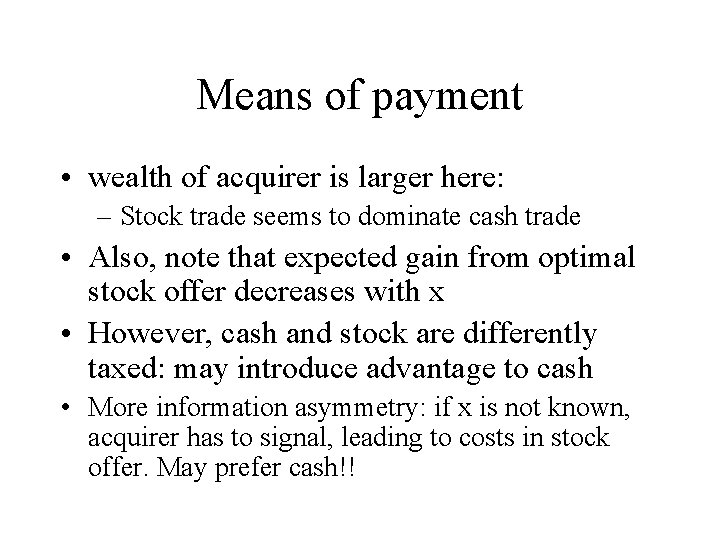 Means of payment • wealth of acquirer is larger here: – Stock trade seems