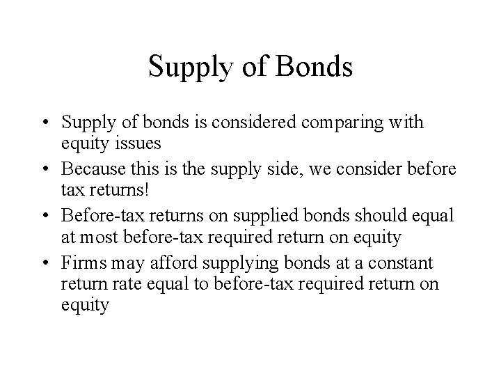 Supply of Bonds • Supply of bonds is considered comparing with equity issues •