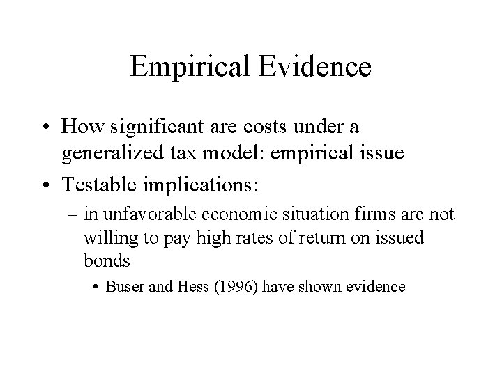 Empirical Evidence • How significant are costs under a generalized tax model: empirical issue
