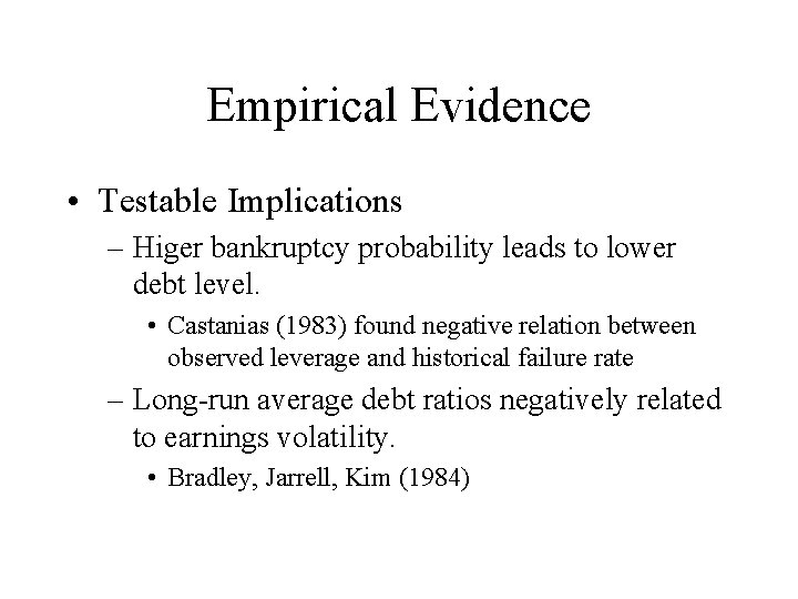 Empirical Evidence • Testable Implications – Higer bankruptcy probability leads to lower debt level.