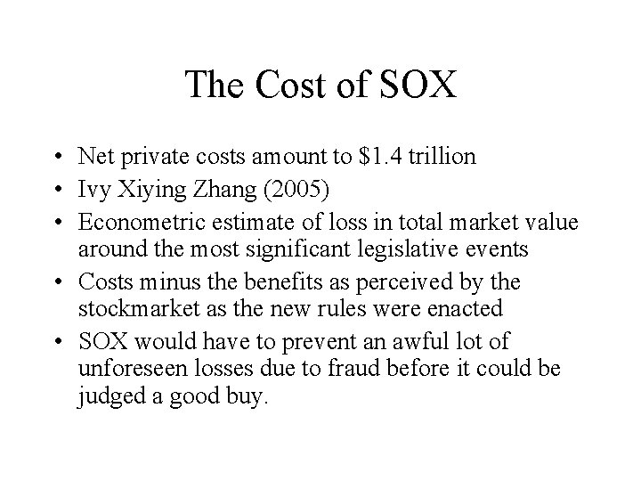 The Cost of SOX • Net private costs amount to $1. 4 trillion •