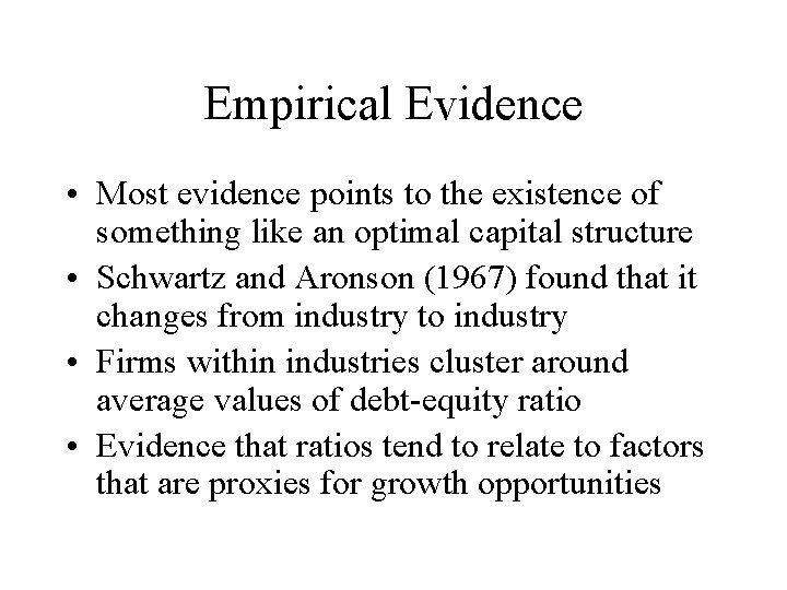 Empirical Evidence • Most evidence points to the existence of something like an optimal