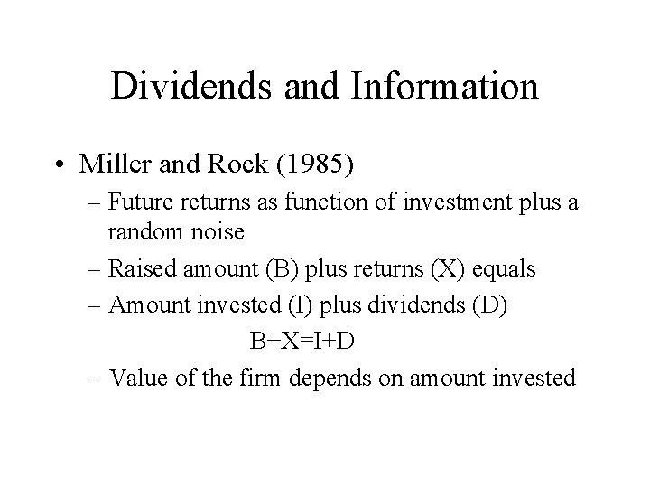 Dividends and Information • Miller and Rock (1985) – Future returns as function of