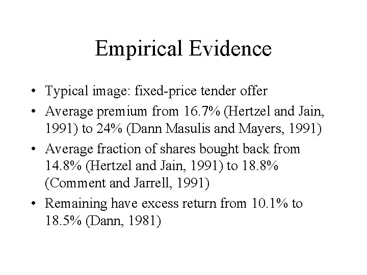 Empirical Evidence • Typical image: fixed-price tender offer • Average premium from 16. 7%