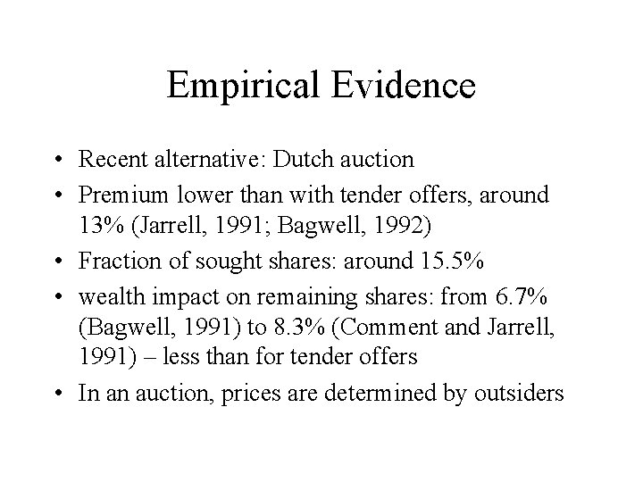 Empirical Evidence • Recent alternative: Dutch auction • Premium lower than with tender offers,