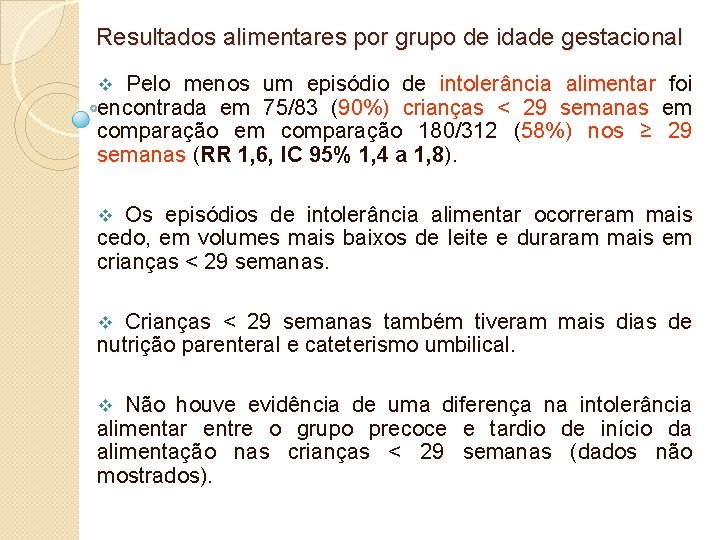  Resultados alimentares por grupo de idade gestacional v Pelo menos um episódio de