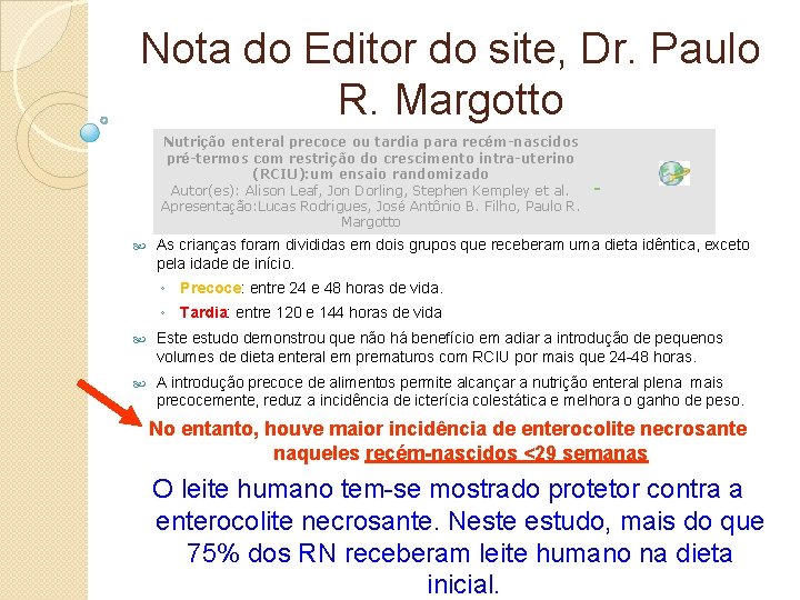 Nota do Editor do site, Dr. Paulo R. Margotto Nutrição enteral precoce ou tardia