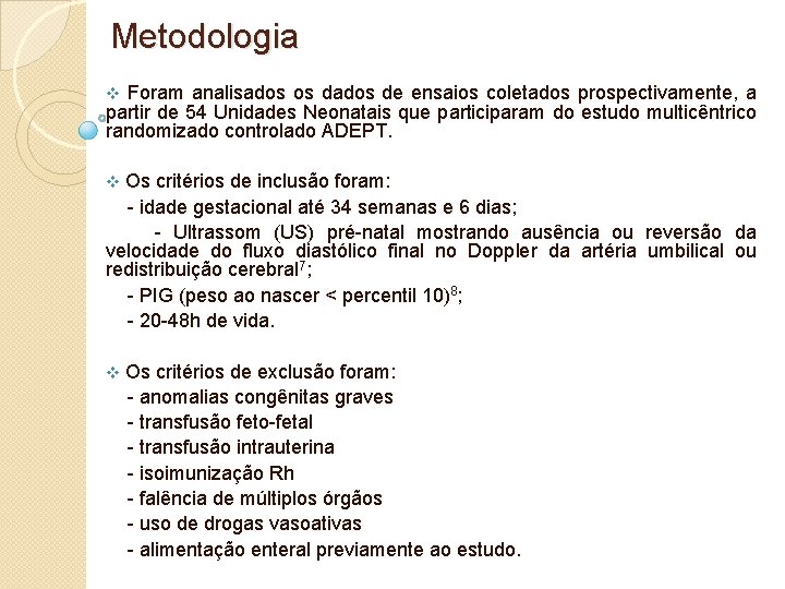Metodologia v Foram analisados os dados de ensaios coletados prospectivamente, a partir de 54