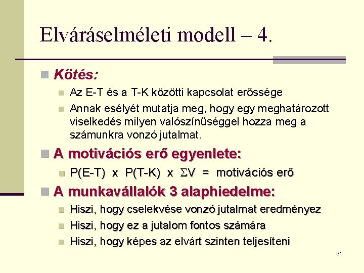 Elváráselméleti modell – 4. n Kötés: n n Az E-T és a T-K közötti