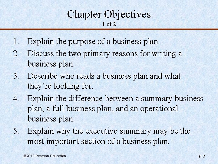 Chapter Objectives 1 of 2 1. Explain the purpose of a business plan. 2.