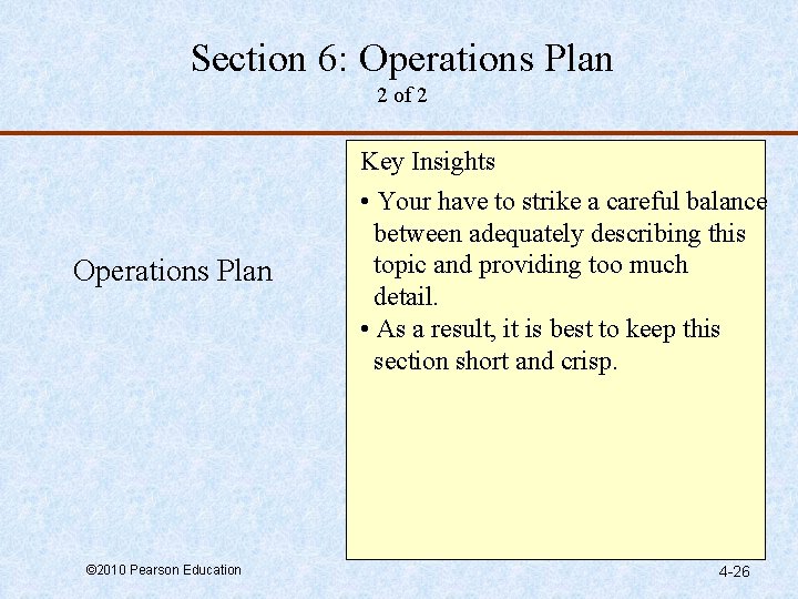 Section 6: Operations Plan 2 of 2 Operations Plan © 2010 Pearson Education Key