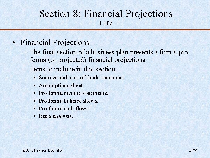 Section 8: Financial Projections 1 of 2 • Financial Projections – The final section