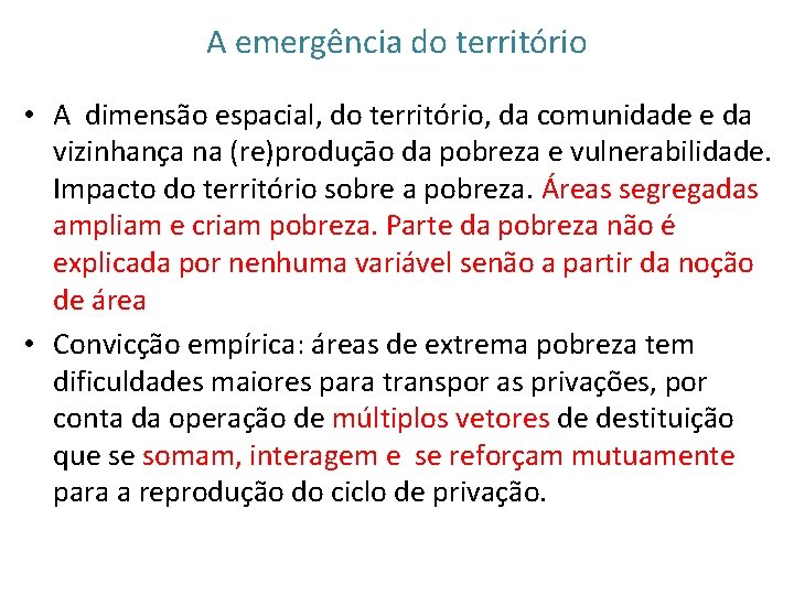 A emergência do território • A dimensão espacial, do território, da comunidade e da