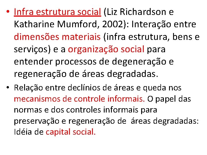  • Infra estrutura social (Liz Richardson e Katharine Mumford, 2002): Interação entre dimensões