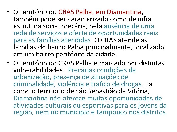  • O território do CRAS Palha, em Diamantina, também pode ser caracterizado como