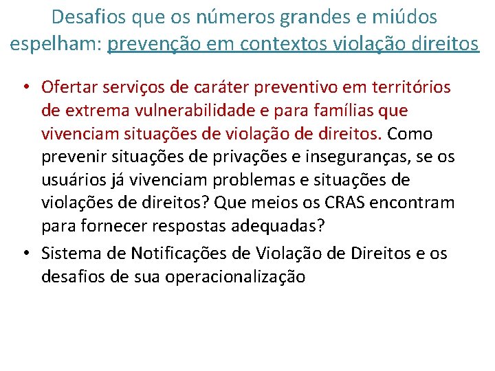 Desafios que os números grandes e miúdos espelham: prevenção em contextos violação direitos •