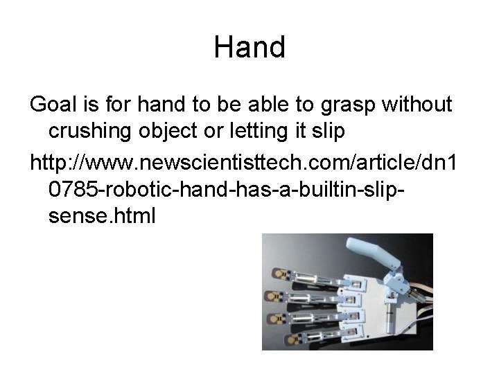 Hand Goal is for hand to be able to grasp without crushing object or