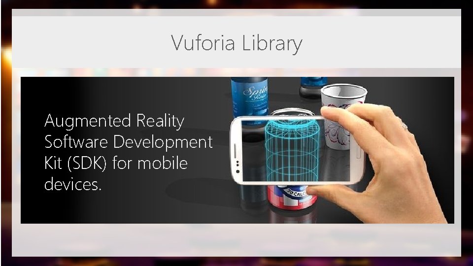 Vuforia Library Augmented Reality Software Development Kit (SDK) for mobile devices. Vuforia Library Augmented Reality Software Development Kit (SDK) for mobile devices.